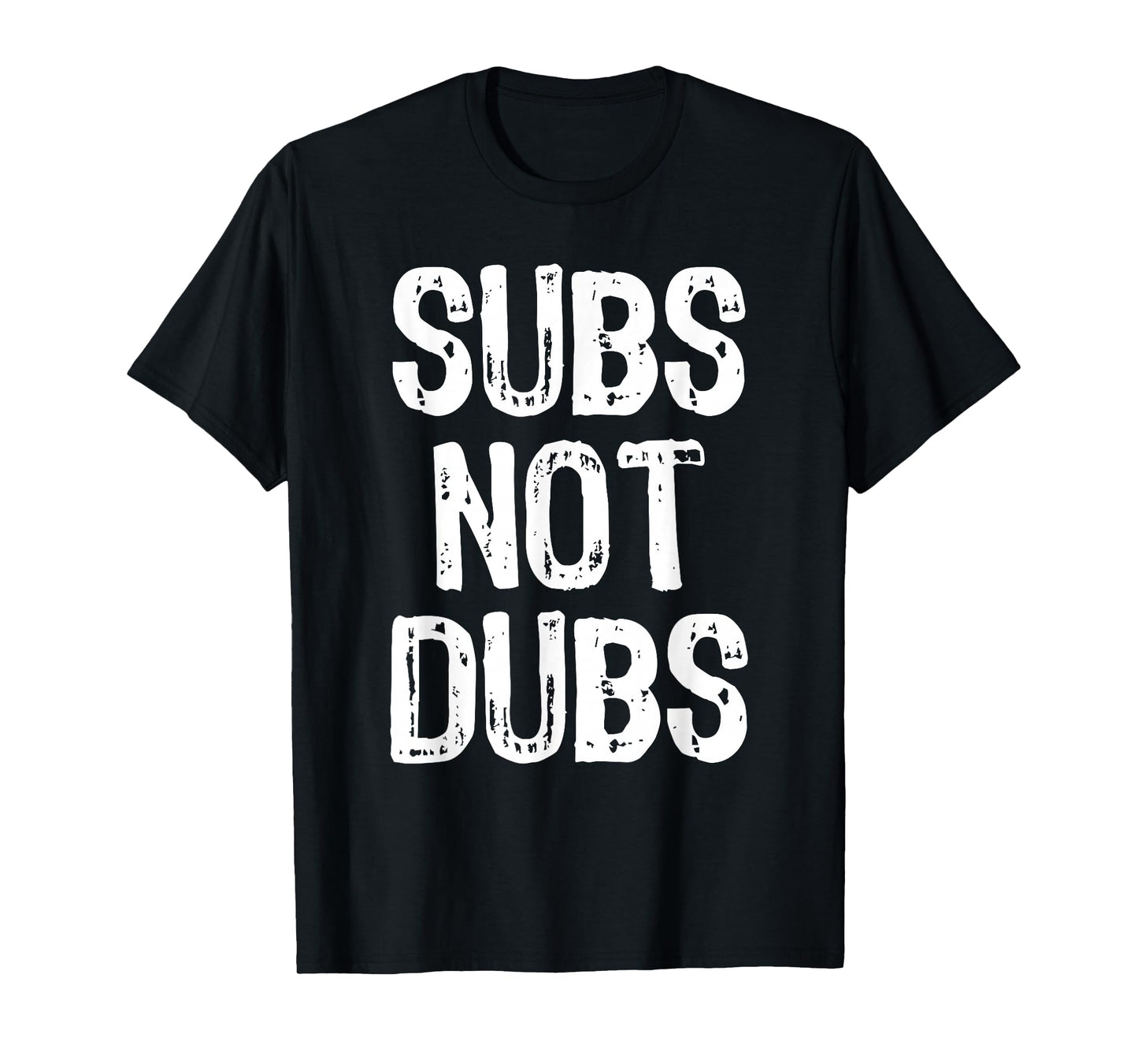 Subs Not Dubs Funny Cool Anime Lover Gift Christmas T-Shirt
