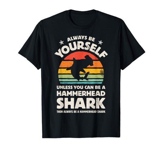 Hammerhead Shark Always Be Yourself Retro Vintage Men Women T-Shirt