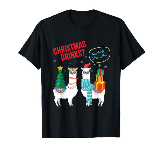 Christmas Drinks? I'll Alpaca The Gin! Funny Llama Gift T-Shirt