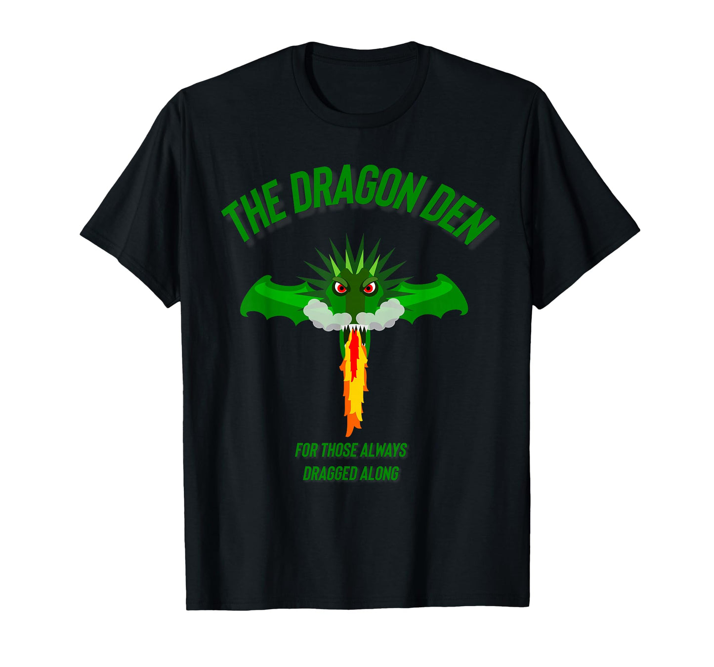 The dragon den younger sibling parents scouts T-Shirt
