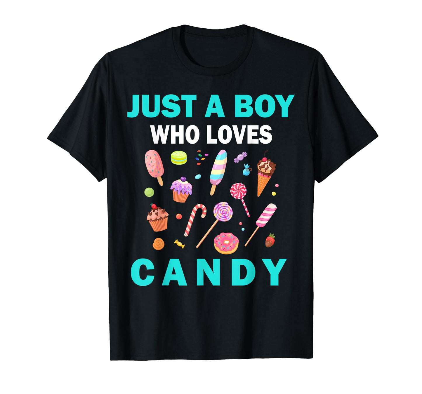 Cute Just A Boy Who Loves Candy sweets men and boys T-Shirt