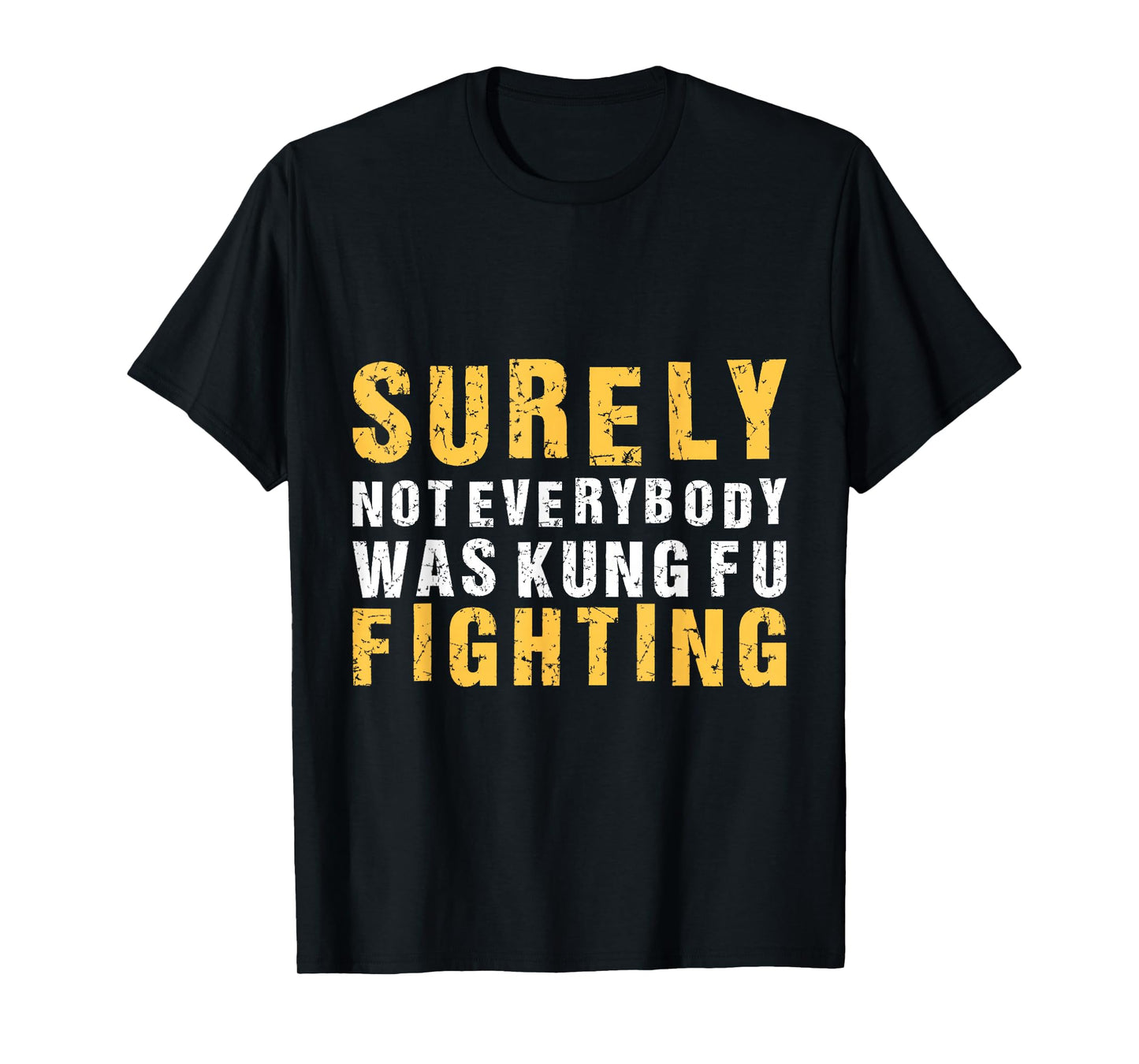 Vintage Outfit Surely Not Everybody Was Kung Fu Fighting T-Shirt