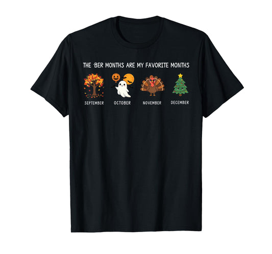 BER Months are My Favorite Months Fall Witner HalloThanksMas T-Shirt