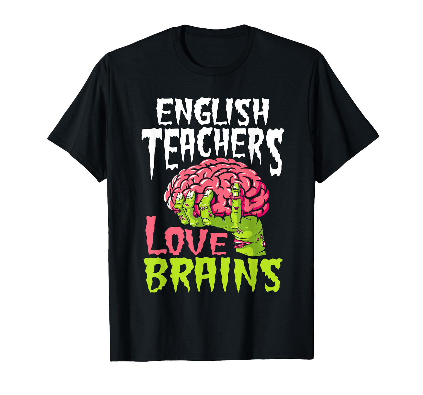 English Teachers Love Brains Zombie Teacher School Halloween T-Shirt