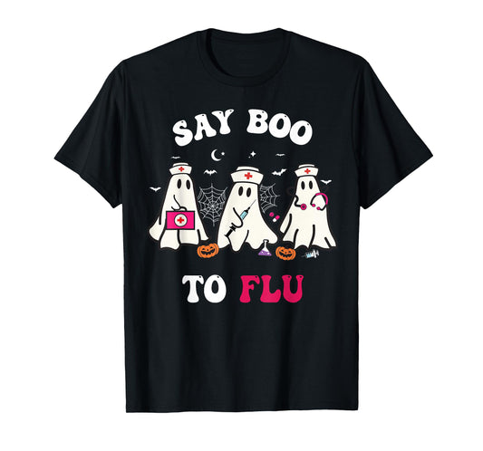 Say Boo To The Flu Nurses Halloween Ghost Boo To Flu T-Shirt