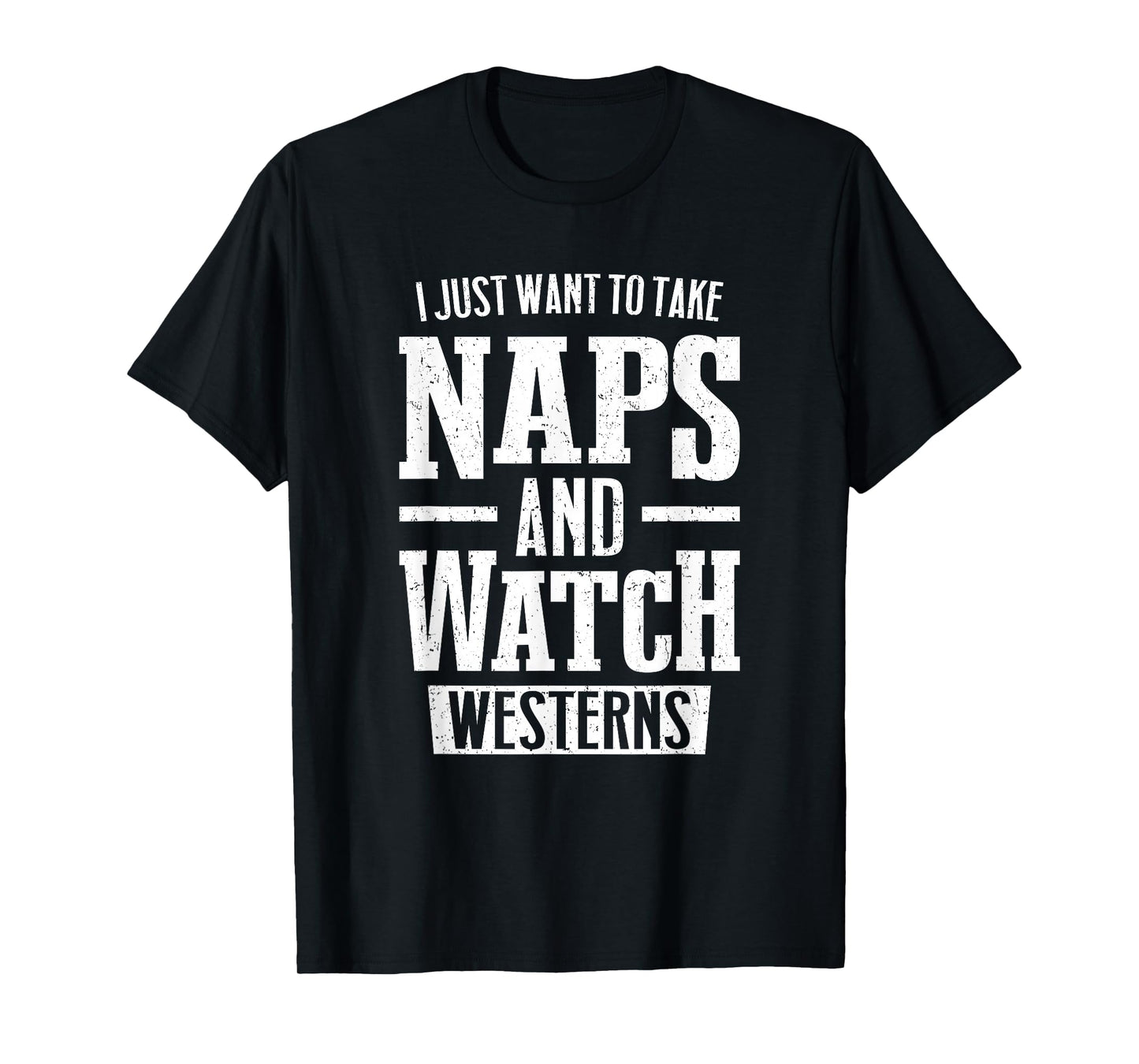 I Just Want to Take Naps and Watch Westerns T-Shirt