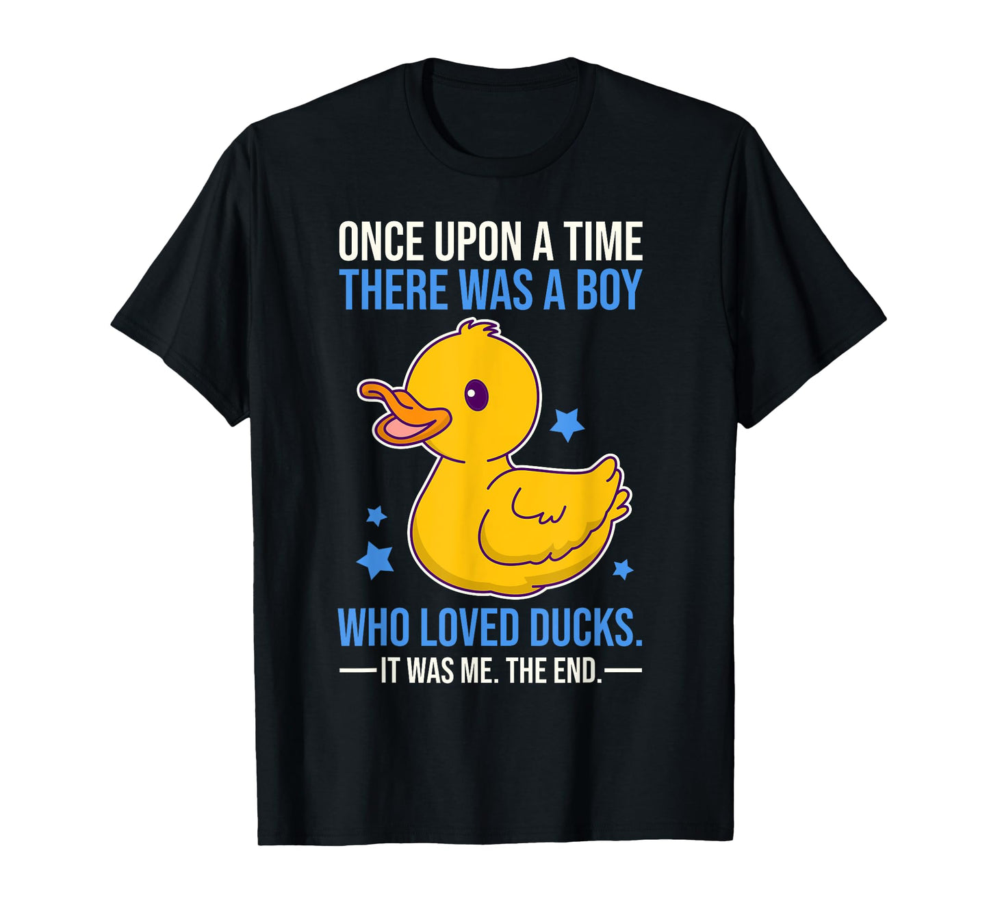 Once There Was A Boy Who Loved Ducks T-Shirt