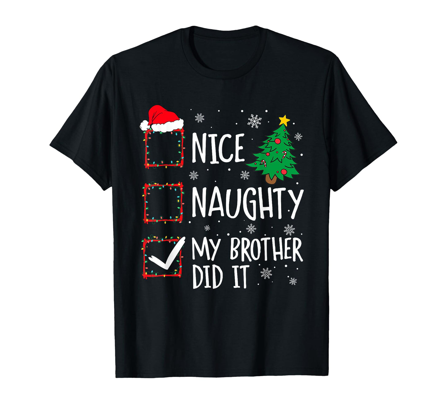 Nice Naughty My Brother Did It Xmas Family Men Women Kid T-Shirt