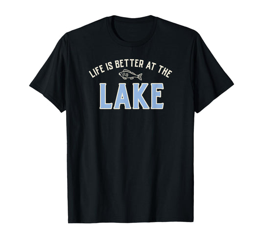 Life is Better at The Lake T-Shirt