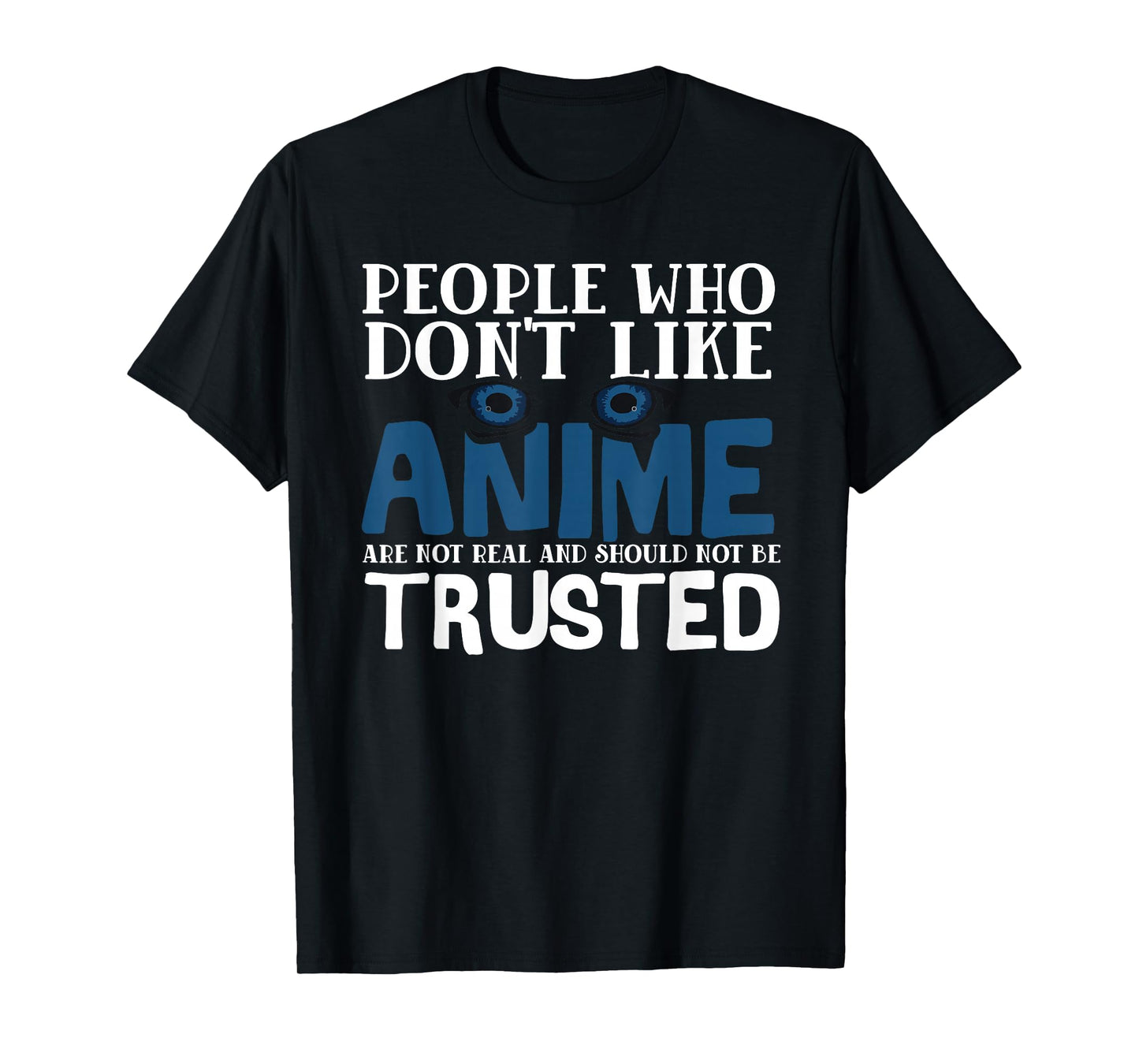 People Who Don't Like Anime Eyes Manga T-Shirt