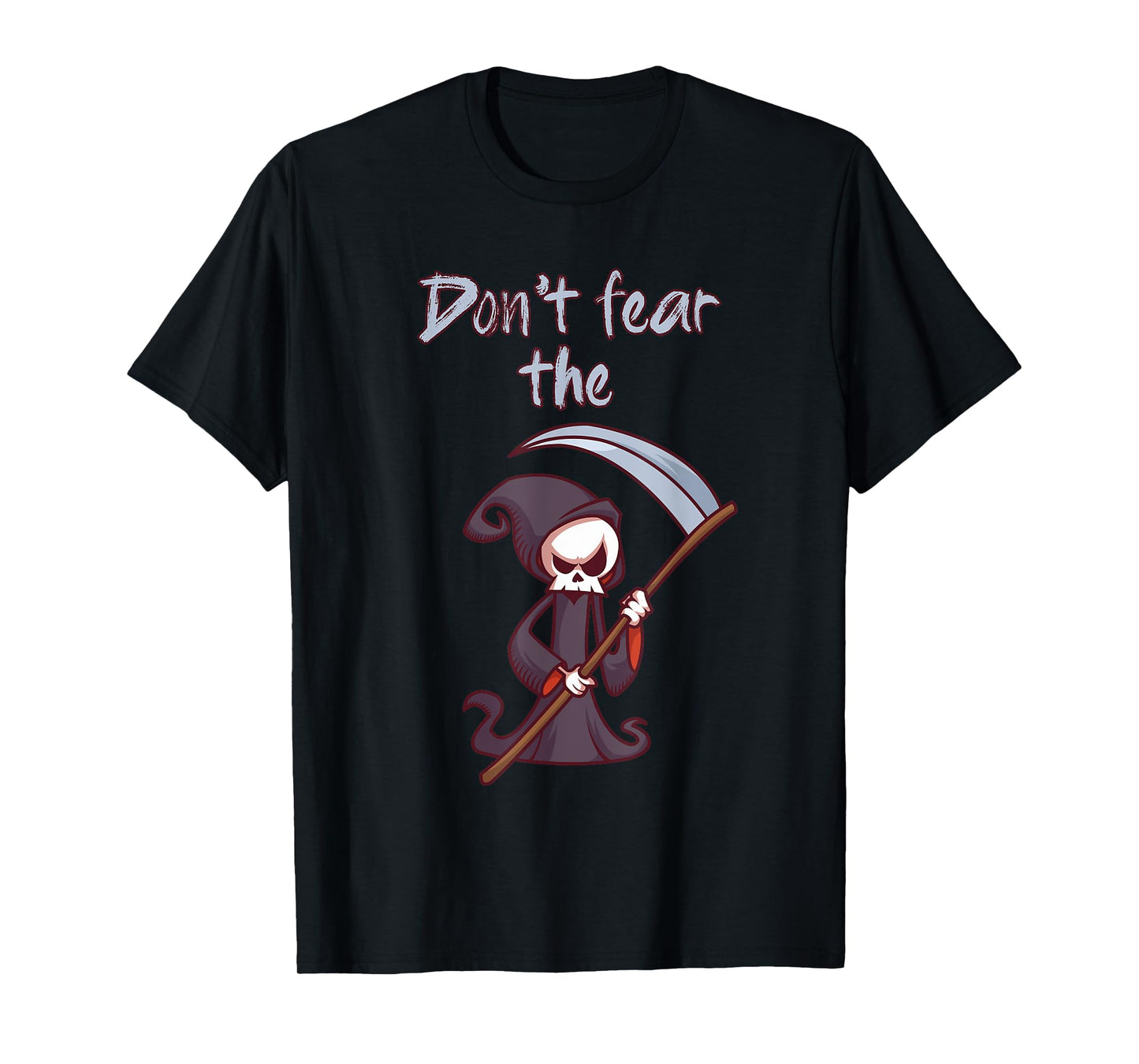 Don't Fear The Grim Reaper Funny Halloween Costume Gift T-Shirt