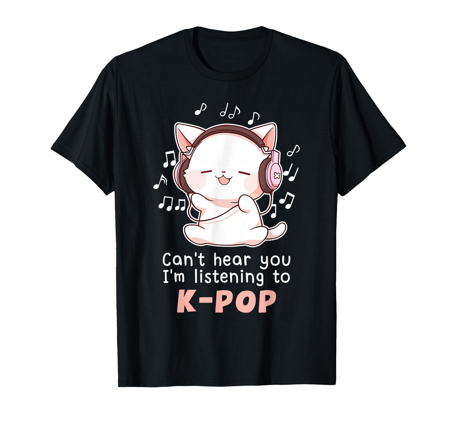 Funny Cute Cat Lover Can't Hear You I'm Listening to K pop T-Shirt