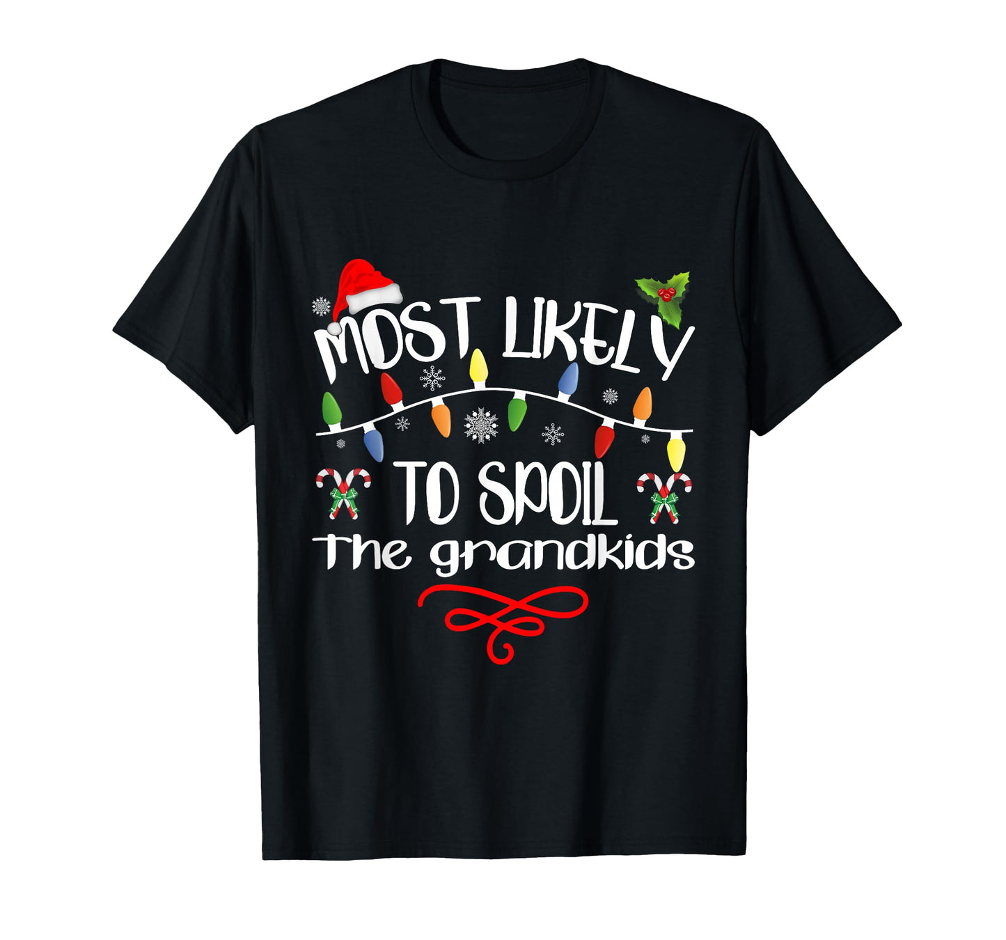 Most Likely To Spoil The Grandkids Funny Family Christmas T-Shirt