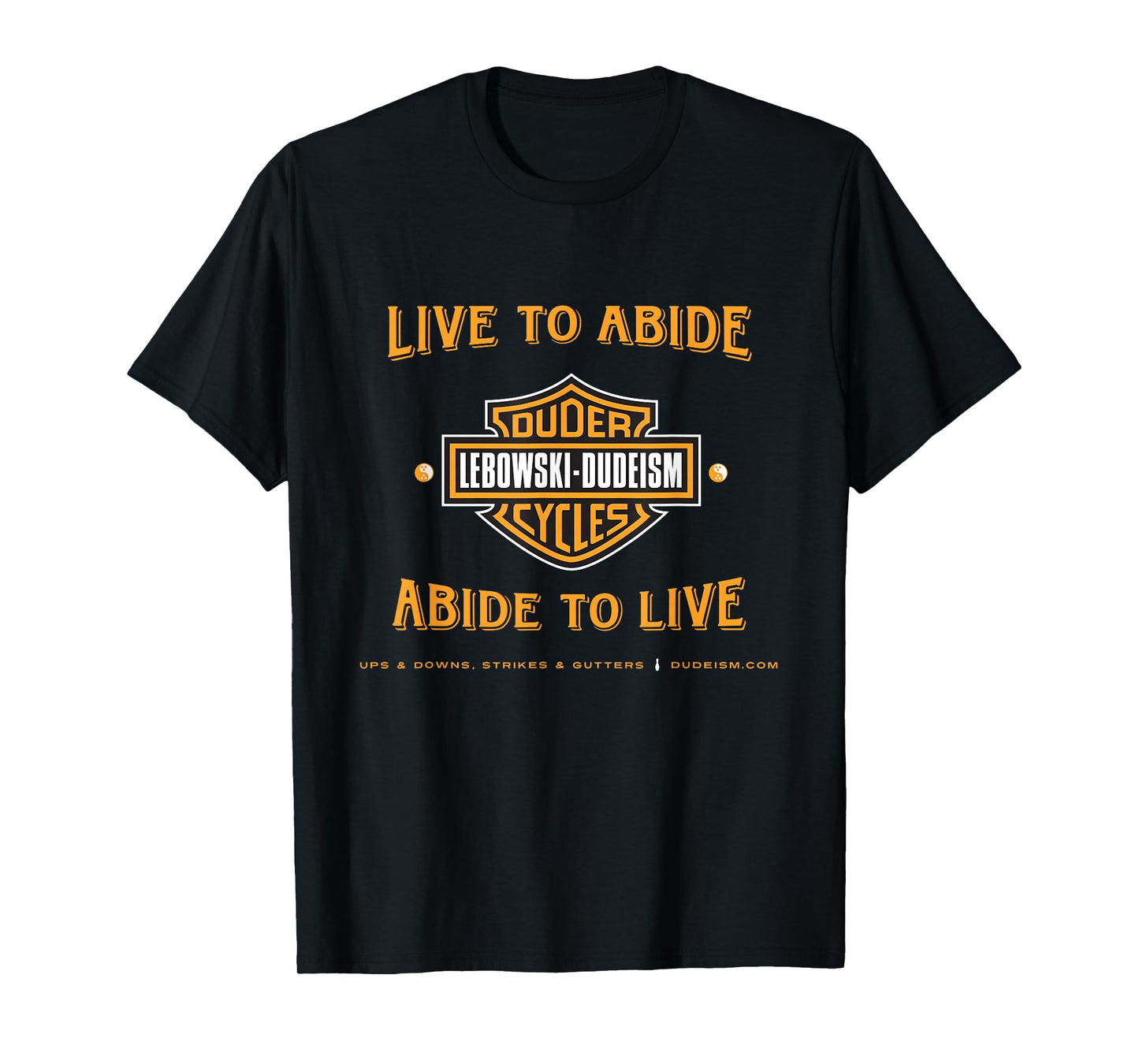 Live to Abide, Abide to Live Tee Shirt T-Shirt