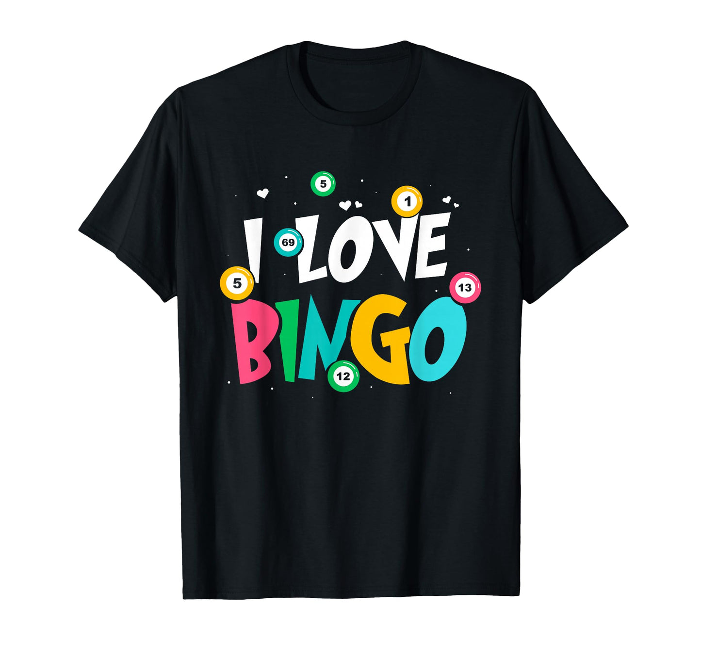 I Love Bingo Game Lover Player Humor T-Shirt