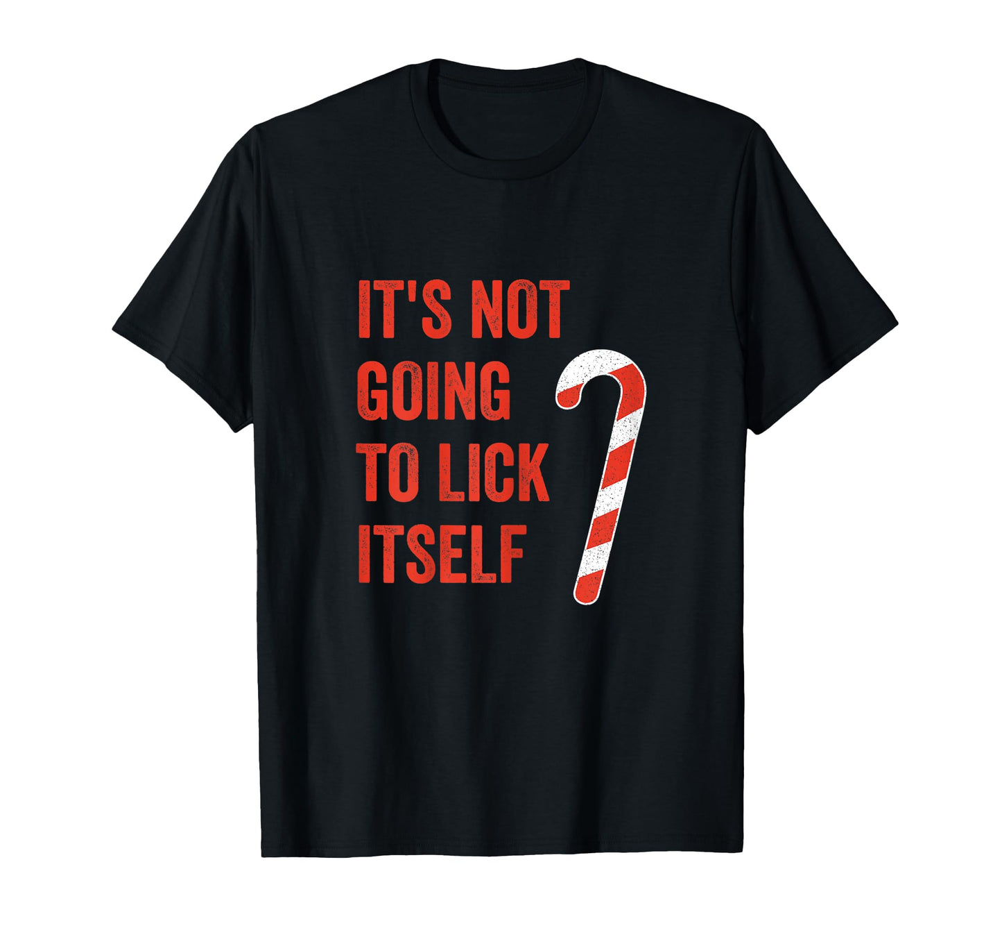 Womens It's Not Going To Lick Itself Candy Cane T-Shirt
