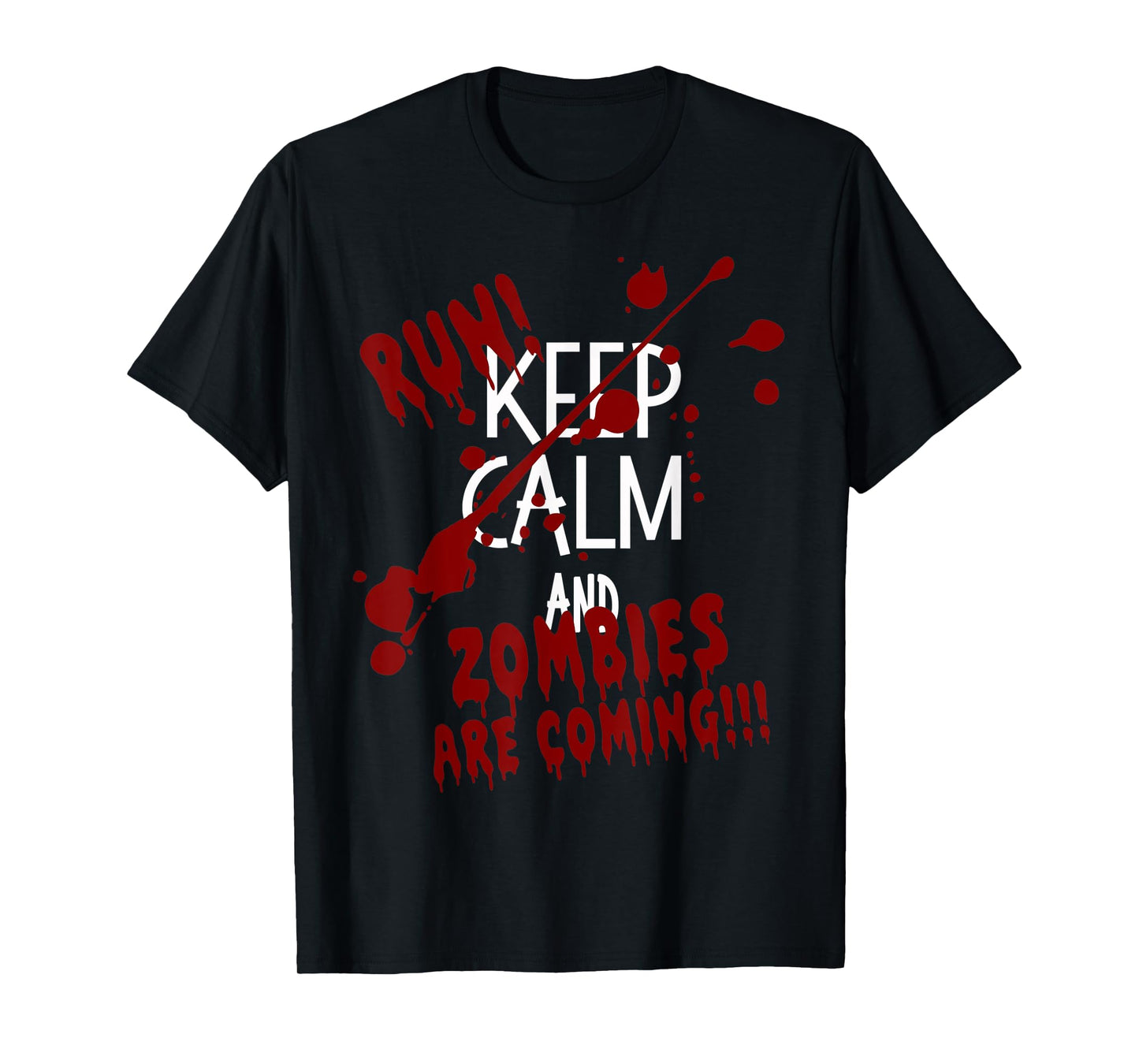 Keep Calm and Run Zombies Are Coming Halloween T-Shirt