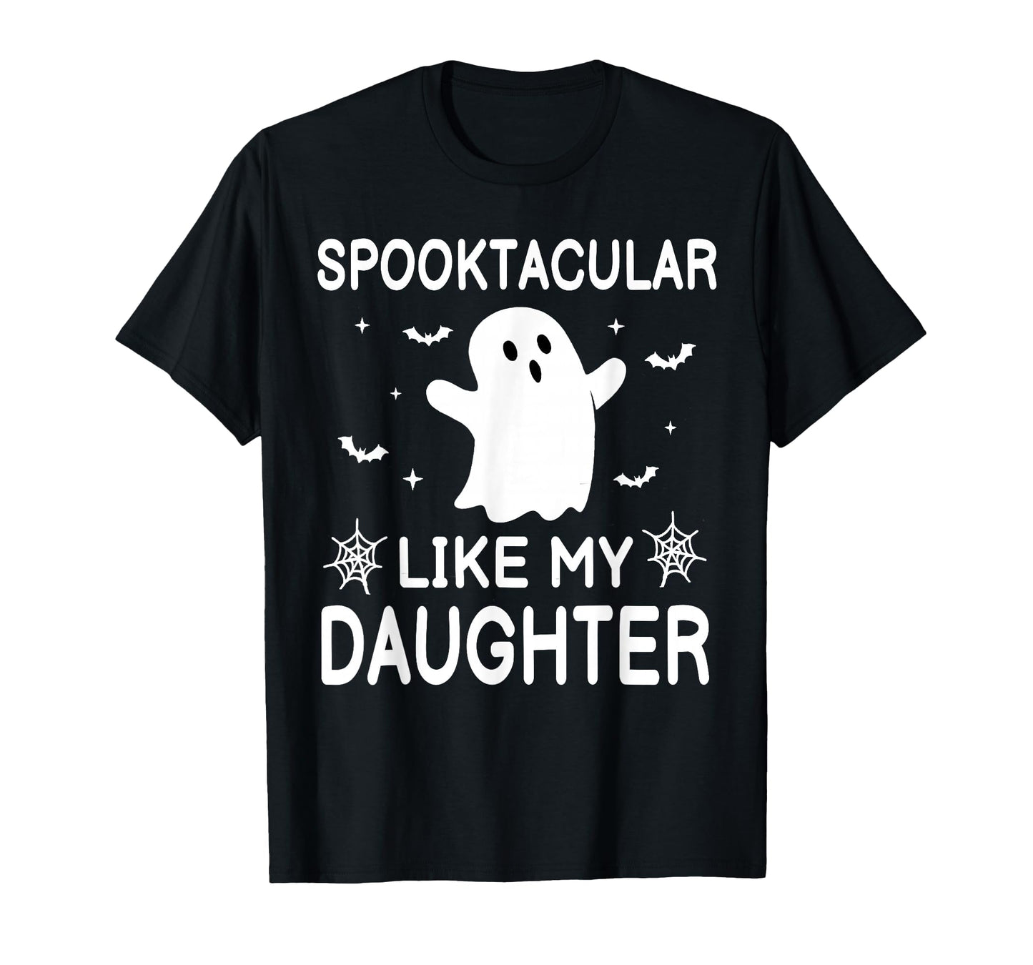 Spooktacular Like My Daughter Funny Halloween Dad Mom Ghost T-Shirt