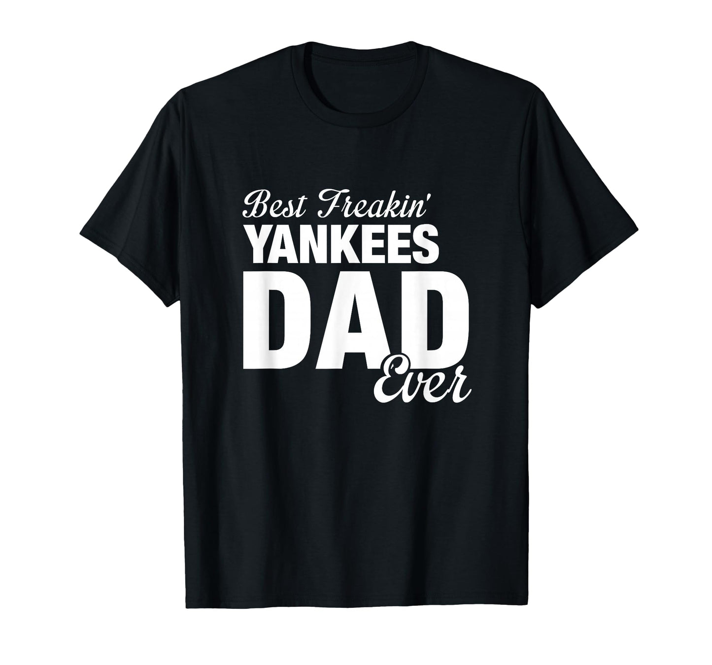 Yankees North Best Freakin' Dad Ever HS T-Shirt