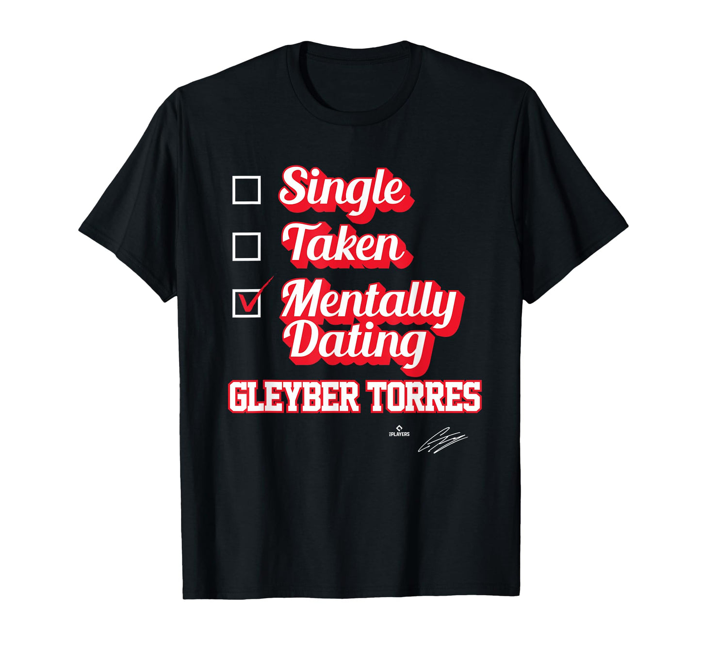Single Taken Mentally Dating Gleyber Torres T-Shirt