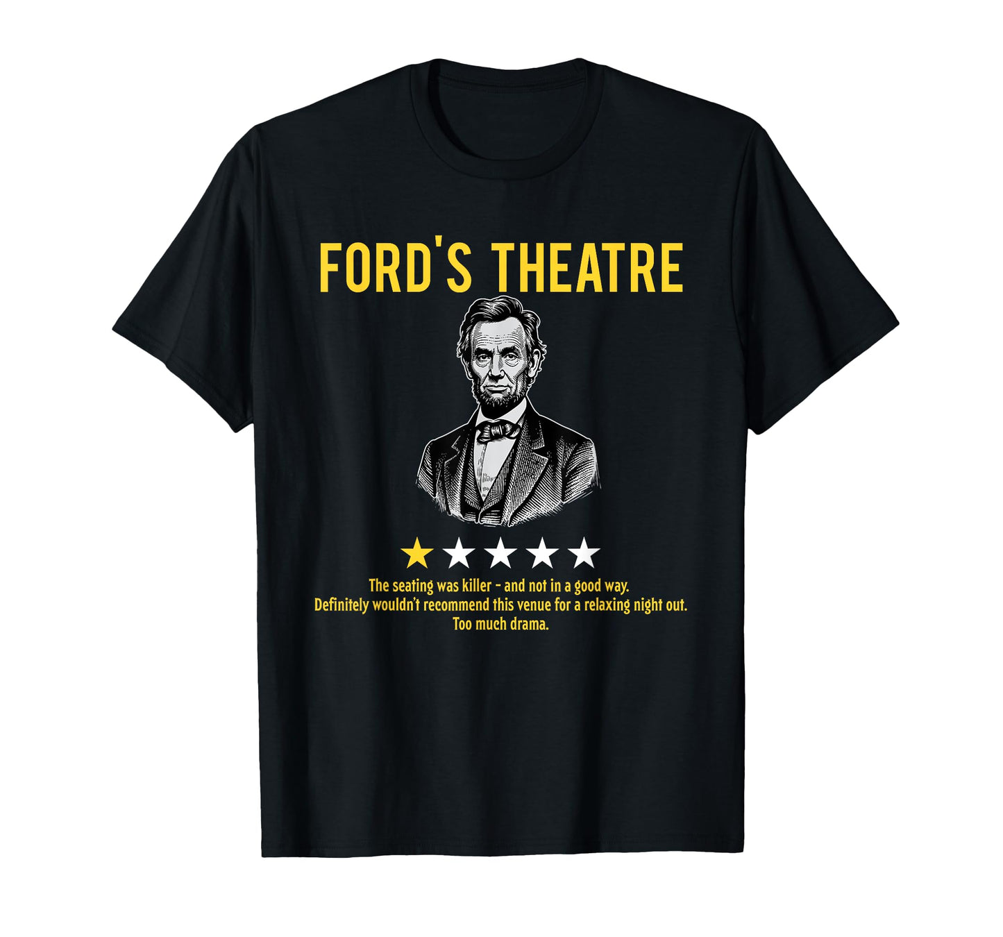Awesome Patriotic Shirts - Ford's Theatre Sarcastic Abe Lincoln Presidents' Day Unisex-Adults T-Shirt