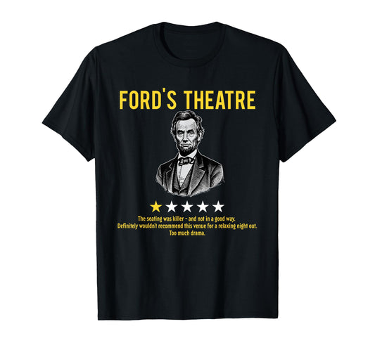 Awesome Patriotic Shirts - Ford's Theatre Sarcastic Abe Lincoln Presidents' Day Unisex-Adults T-Shirt