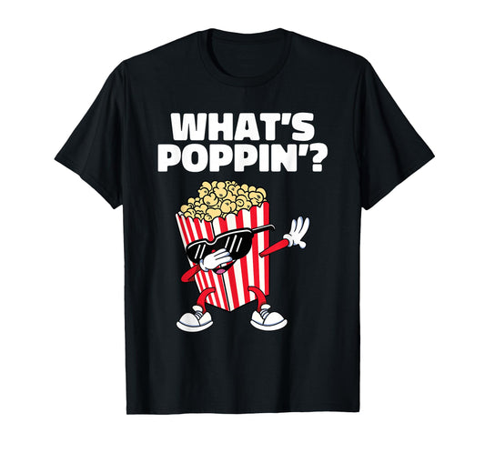 Cool Dabbing Popcorn Movie Night Funny What's Poppin T-Shirt