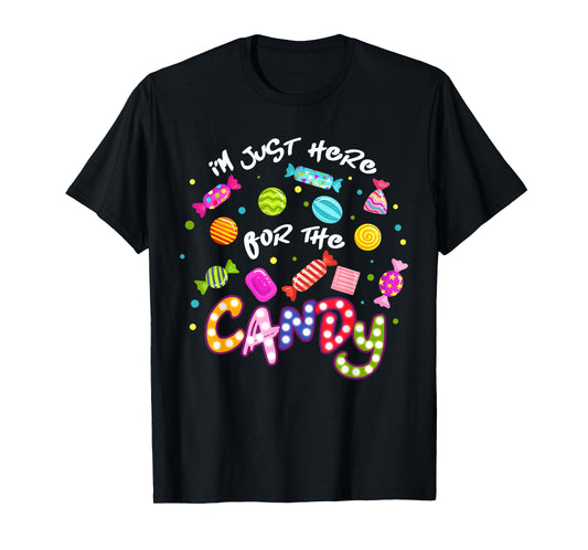 I'm Just Here For The Candy Funny Halloween Trick or Treat T-Shirt