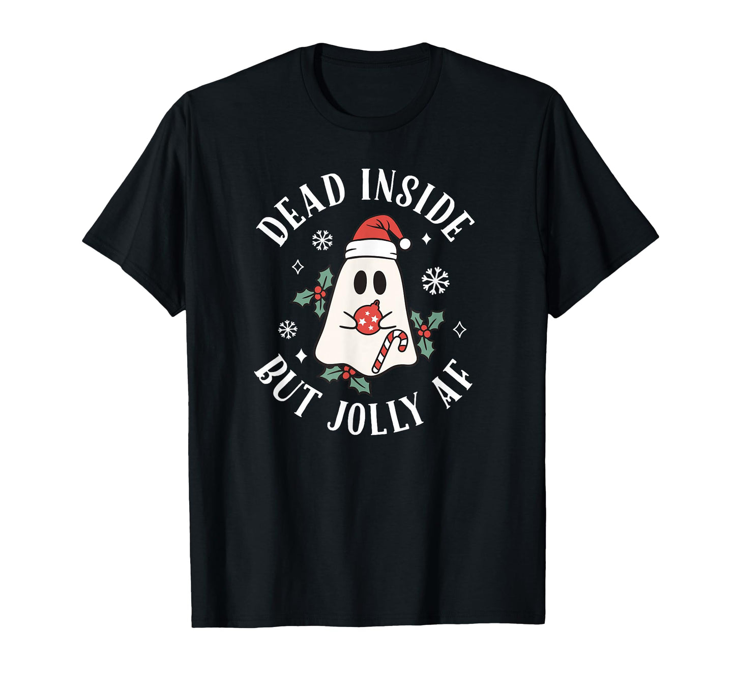 Dead Inside But Jolly AF Funny Christmas Ghost T-Shirt