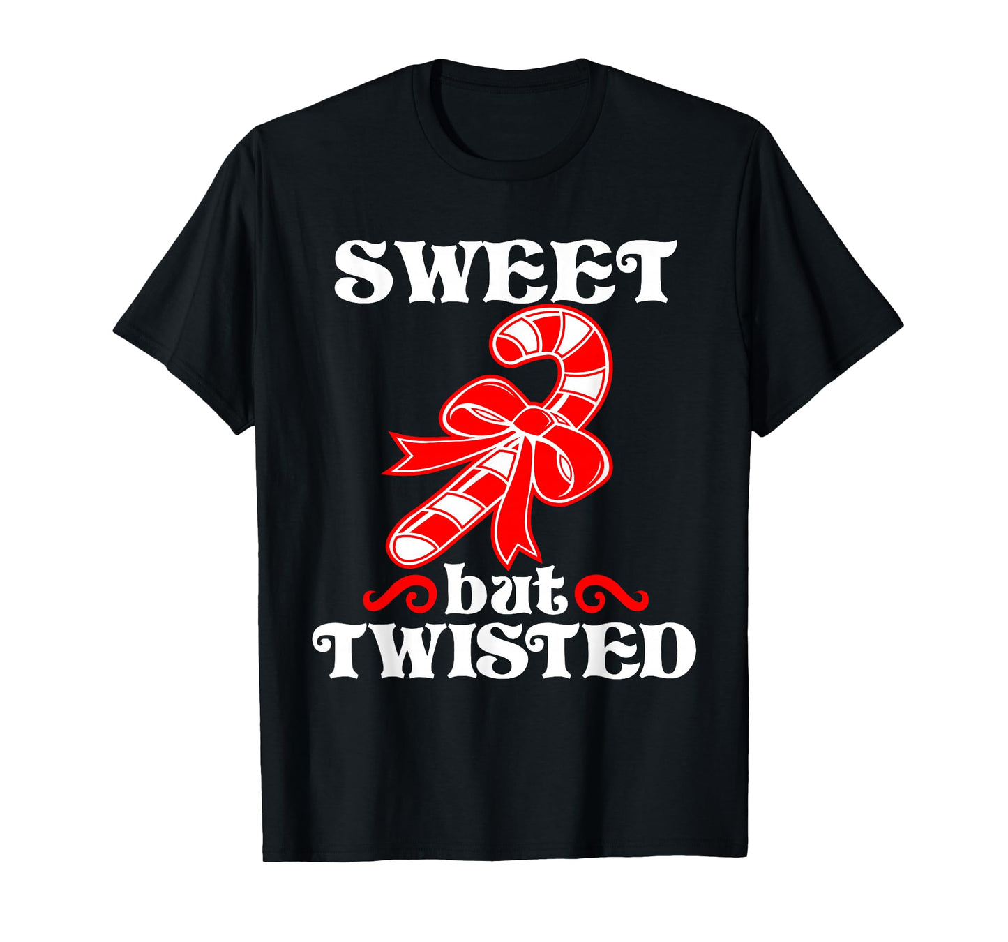 Candy Cane Sweet But Twisted Funny Christmas Short Sleeve T-Shirt
