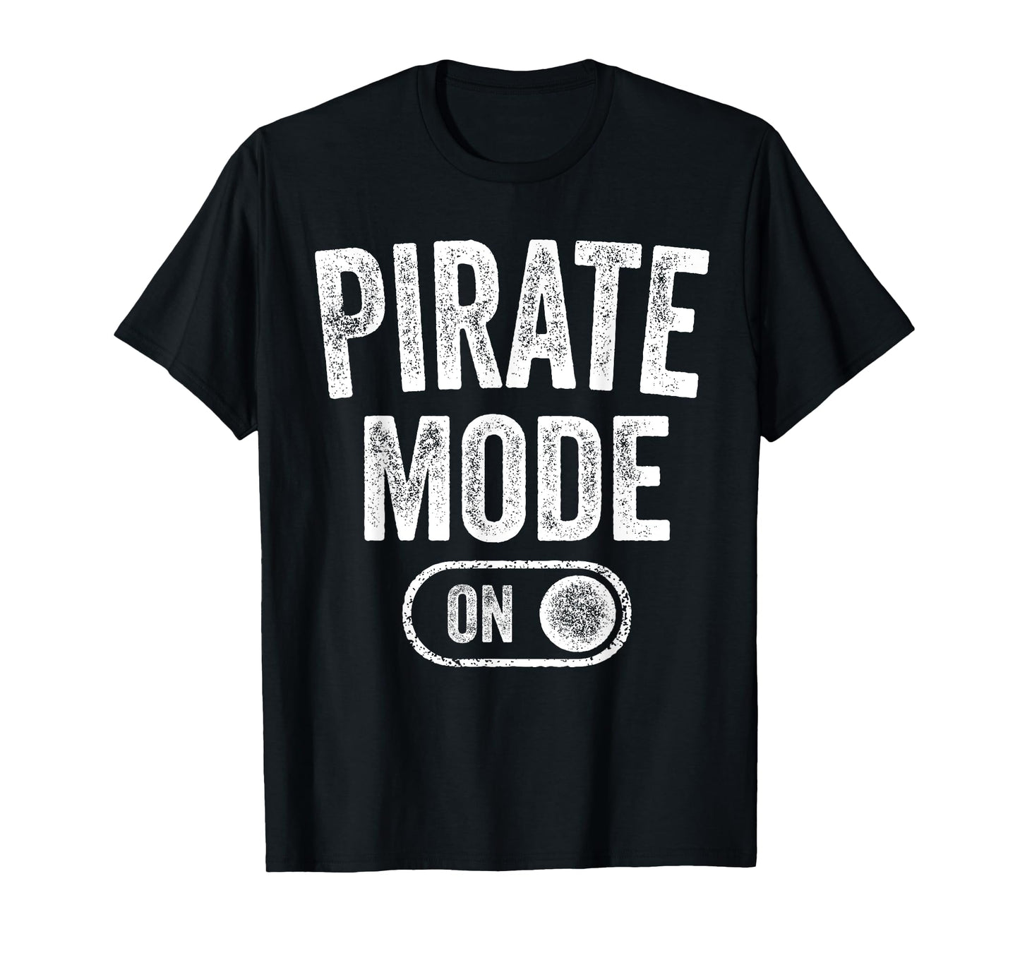 Pirate Mode On Costume Funny Sea Adventurer Gift T-Shirt
