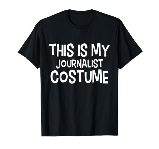 This is my JOURNALIST Costume Halloween Costume JOURNALISTS T-Shirt