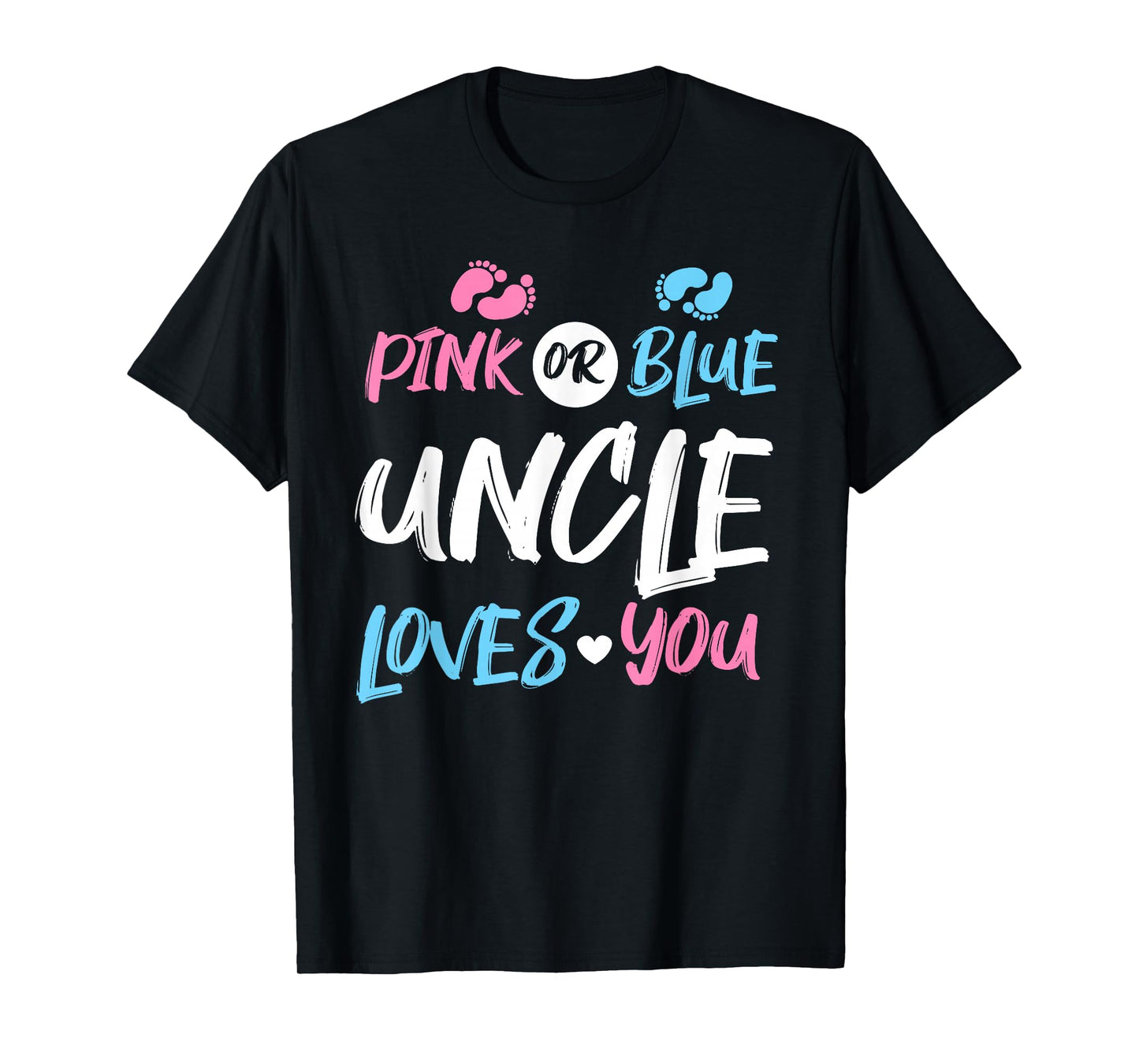 Pink or Blue Uncle Loves You Gender Reveal T-Shirt