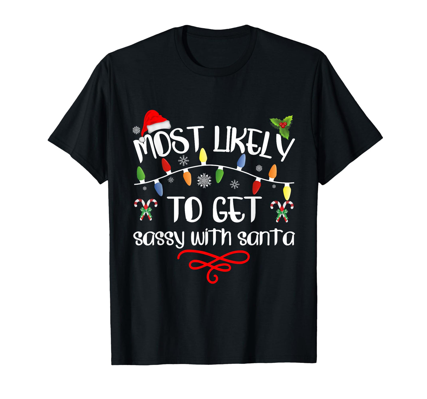 Most Likely To Get Sassy With Santa Funny Family Christmas T-Shirt