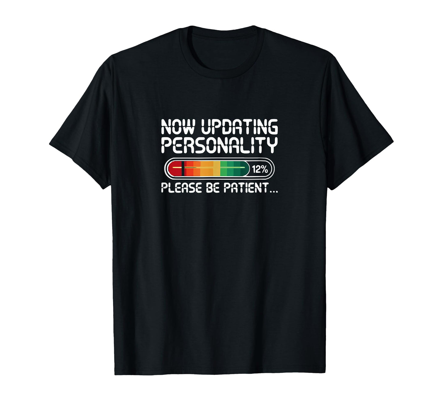 Now Updating Personality Progress Bar Meme T-Shirt