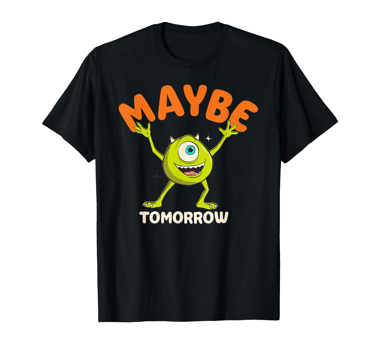 Disney PIXAR Mike Wazowski Maybe Tomorrow T-Shirt