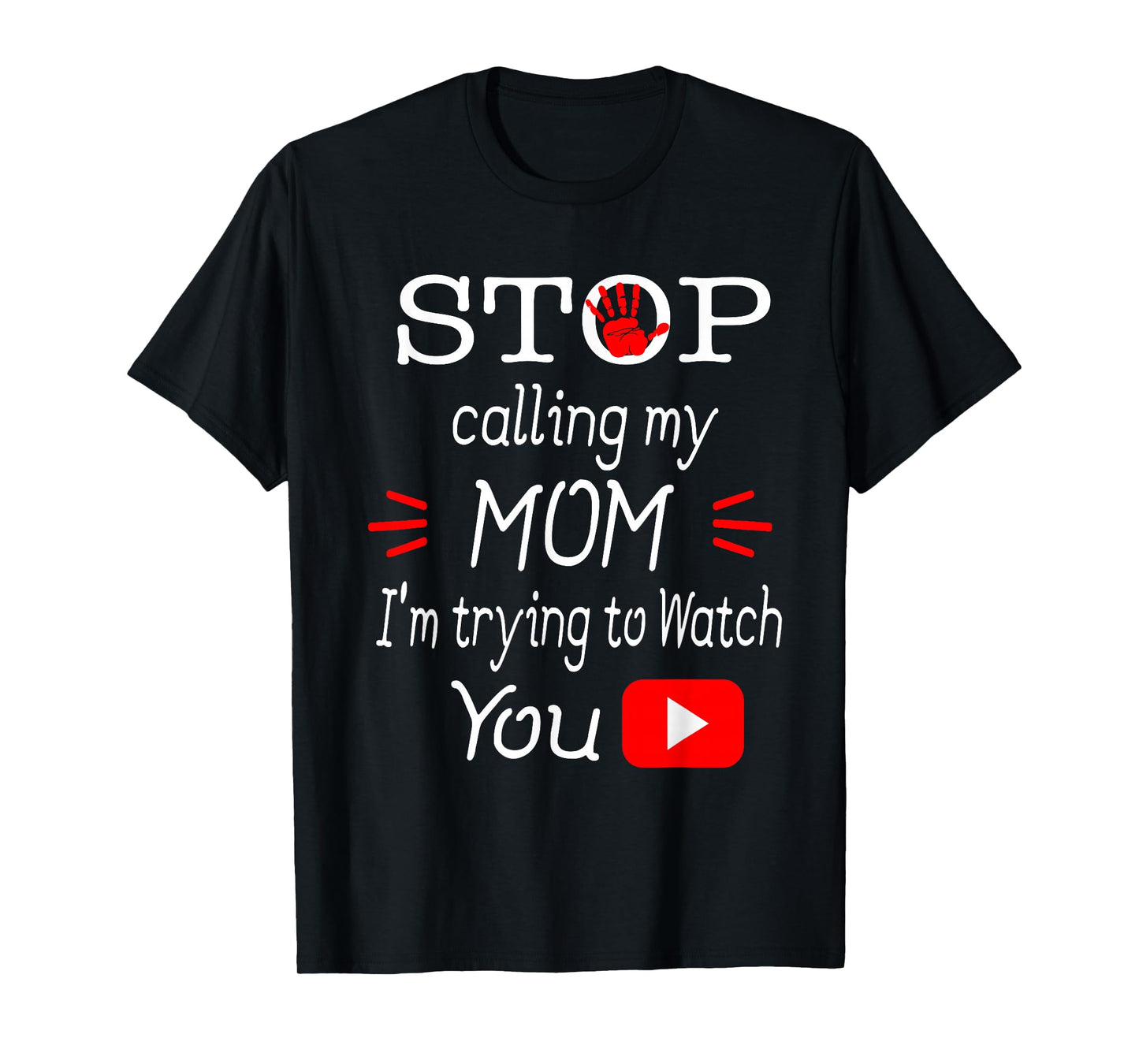 Stop Calling My Mom I'm Trying To Watch Tube Gift T-Shirts T-Shirt