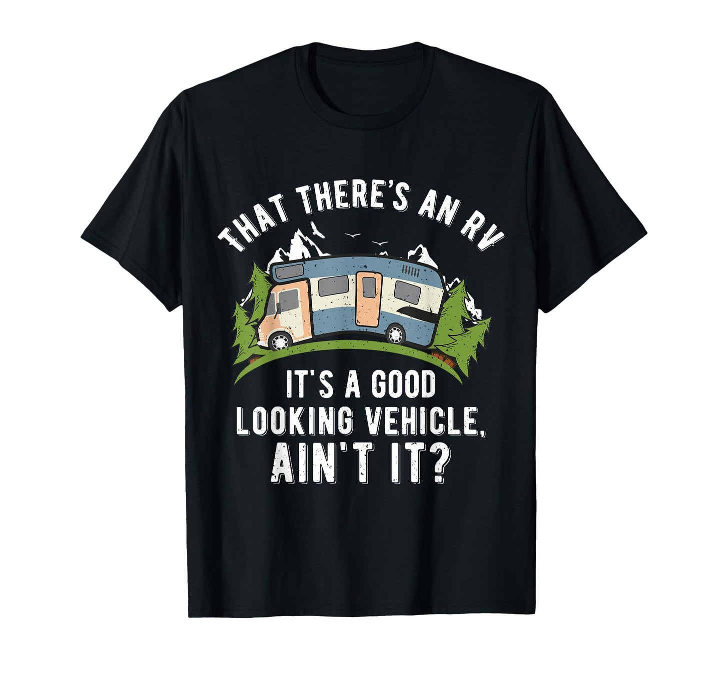 That There's A Good Looking RV Shirt, Camping Tee, RV Shirt T-Shirt