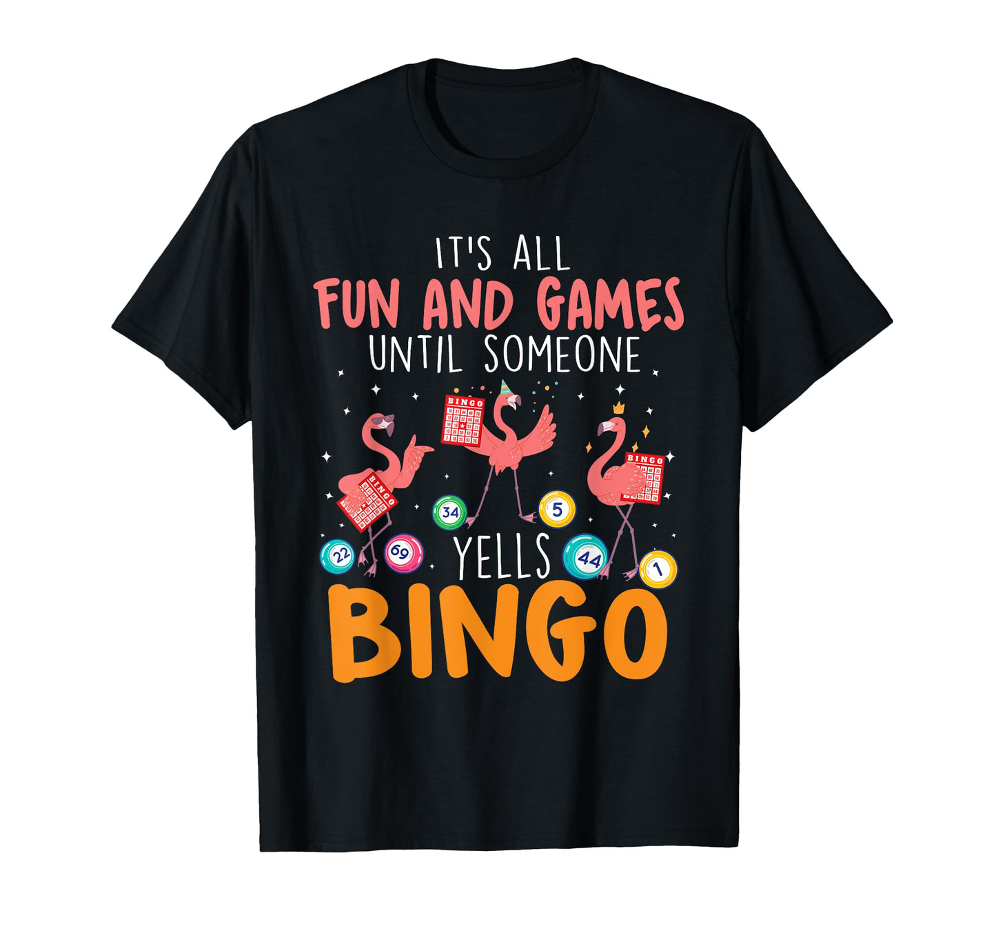 It's All Fun And Games Until Someone Yells Bingo Lover T-Shirt