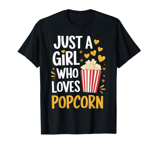 Just A Girl Who Loves Popcorn Cute Popcorn Lover Girls Women T-Shirt