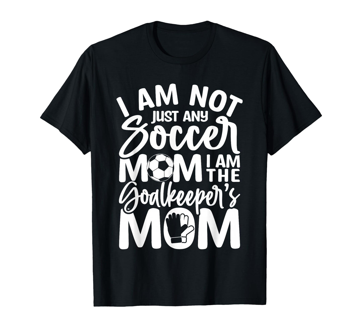 Goalkeeper Mom - Soccer Goalie Mama Mothers Day Women T-Shirt