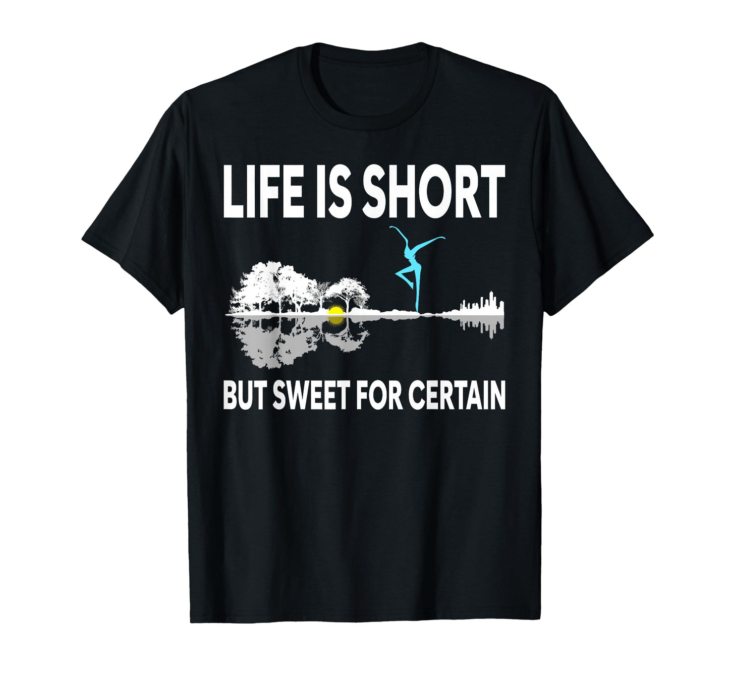 Music Lover Life Is Short But Sweet For Certain T-Shirt