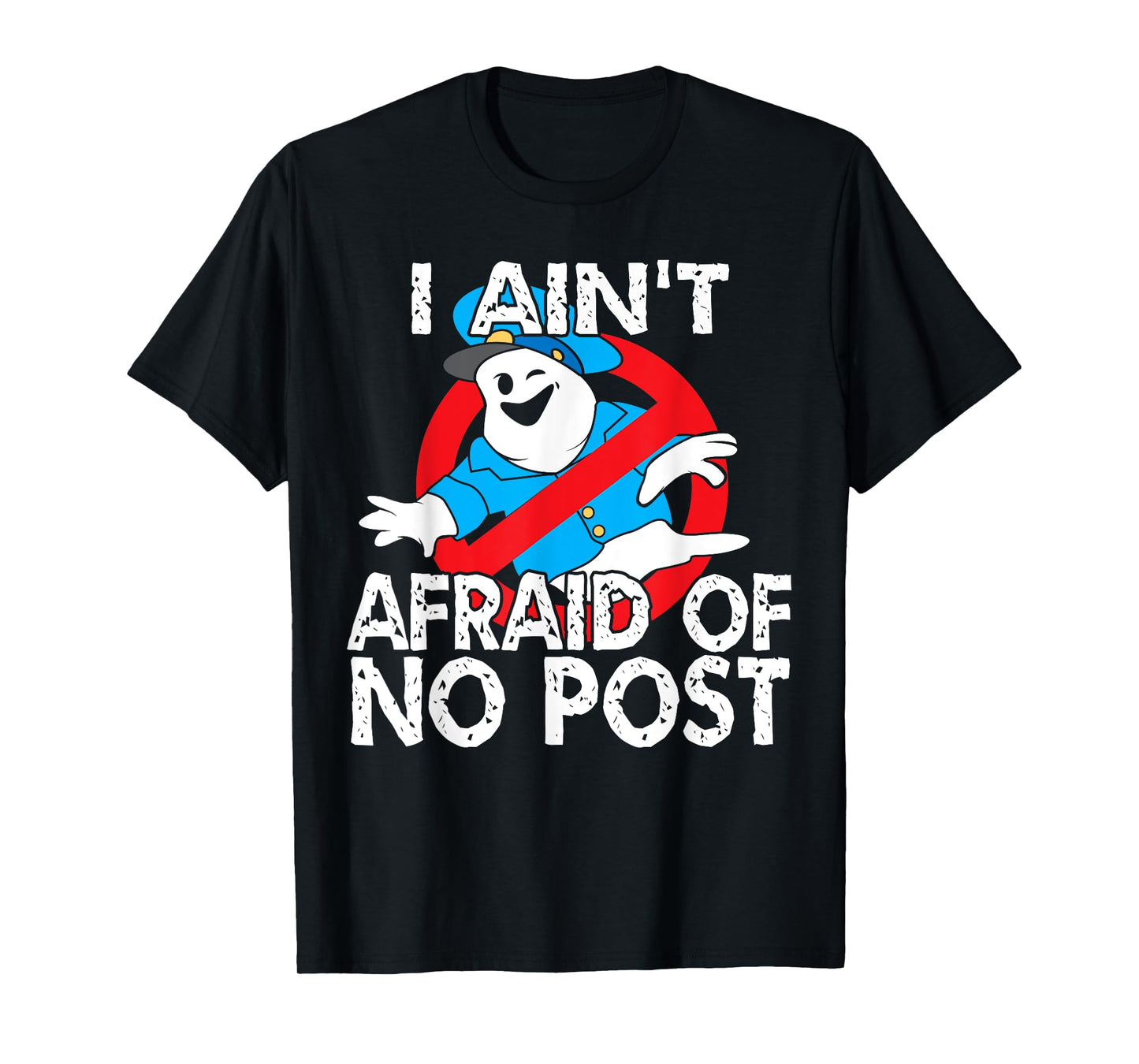 I Ain't Afraid Of No Post Halloween Post Office T-shirt T-Shirt