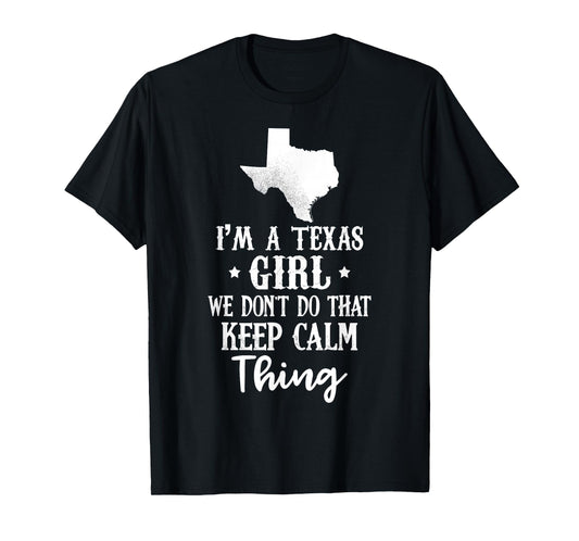 Texas Shirt I'm A Texas Girl - Gift for Women and Girls T-Shirt