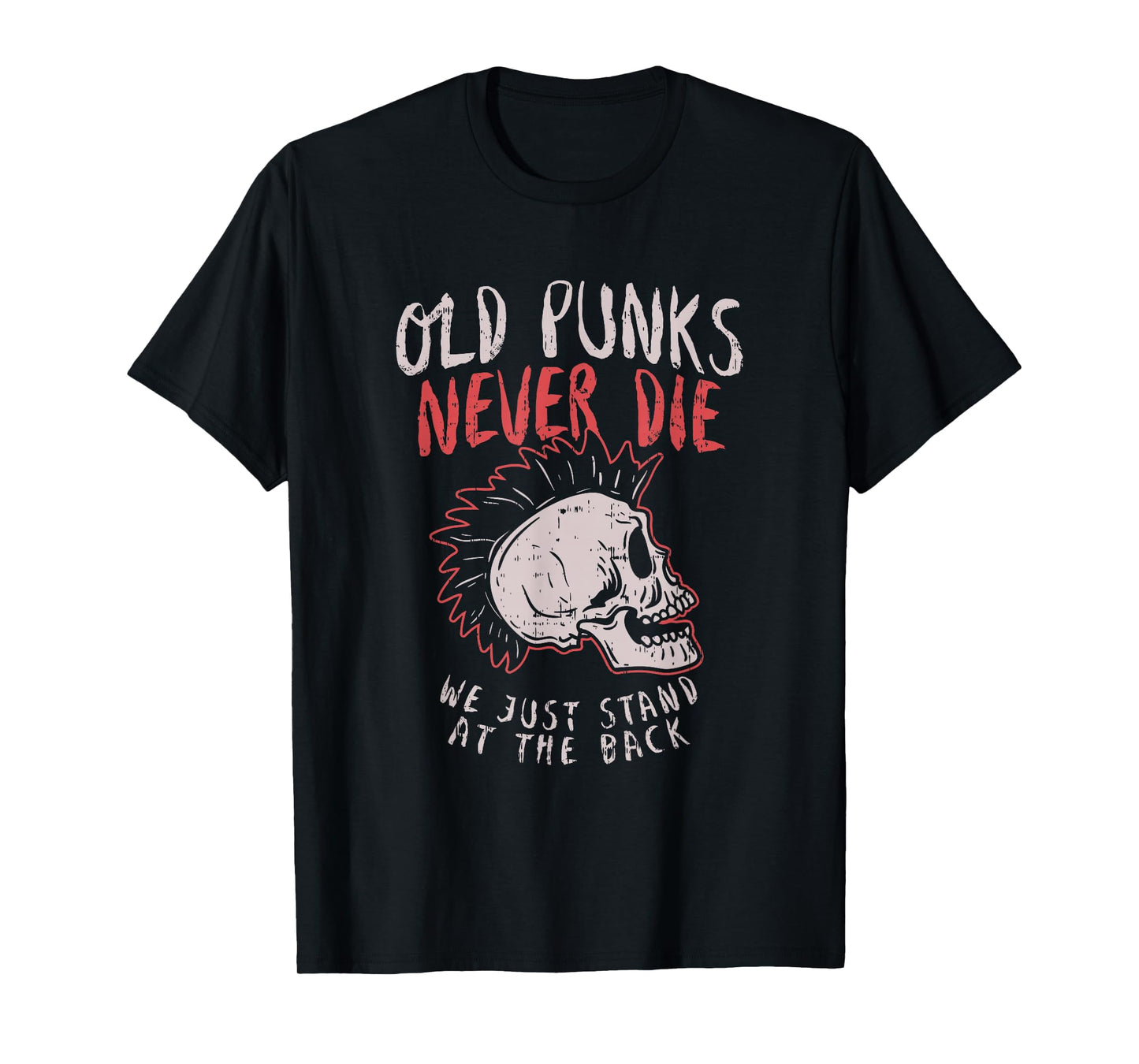 Old Punks Never Die T-Shirt Rock Music Gift Shirt T-Shirt