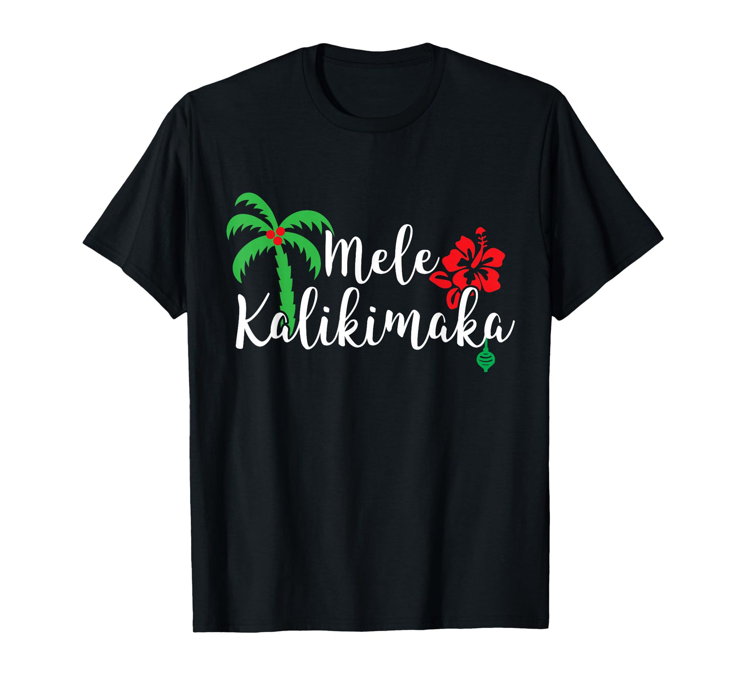 Mele Kalikimaka Hawaiian Merry Christmas T-Shirt