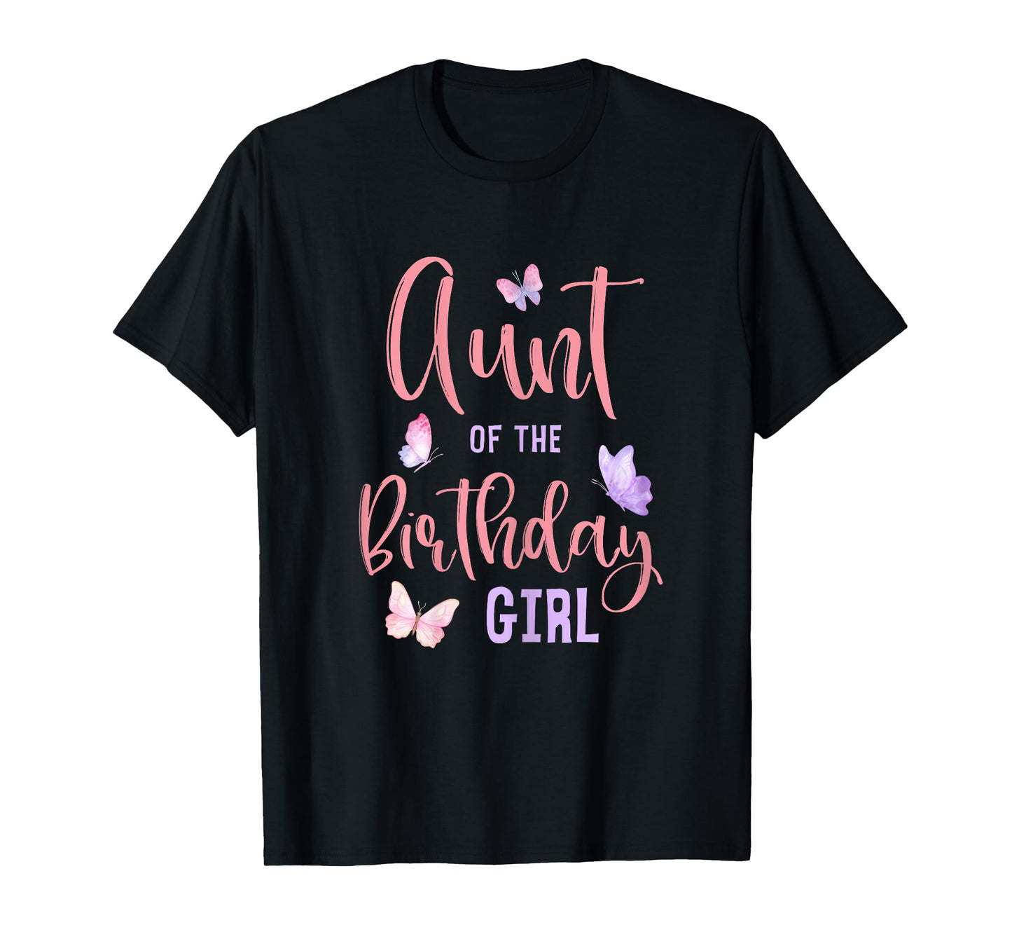Aunt of The Birthday Girl Butterfly Party Matching Family T-Shirt