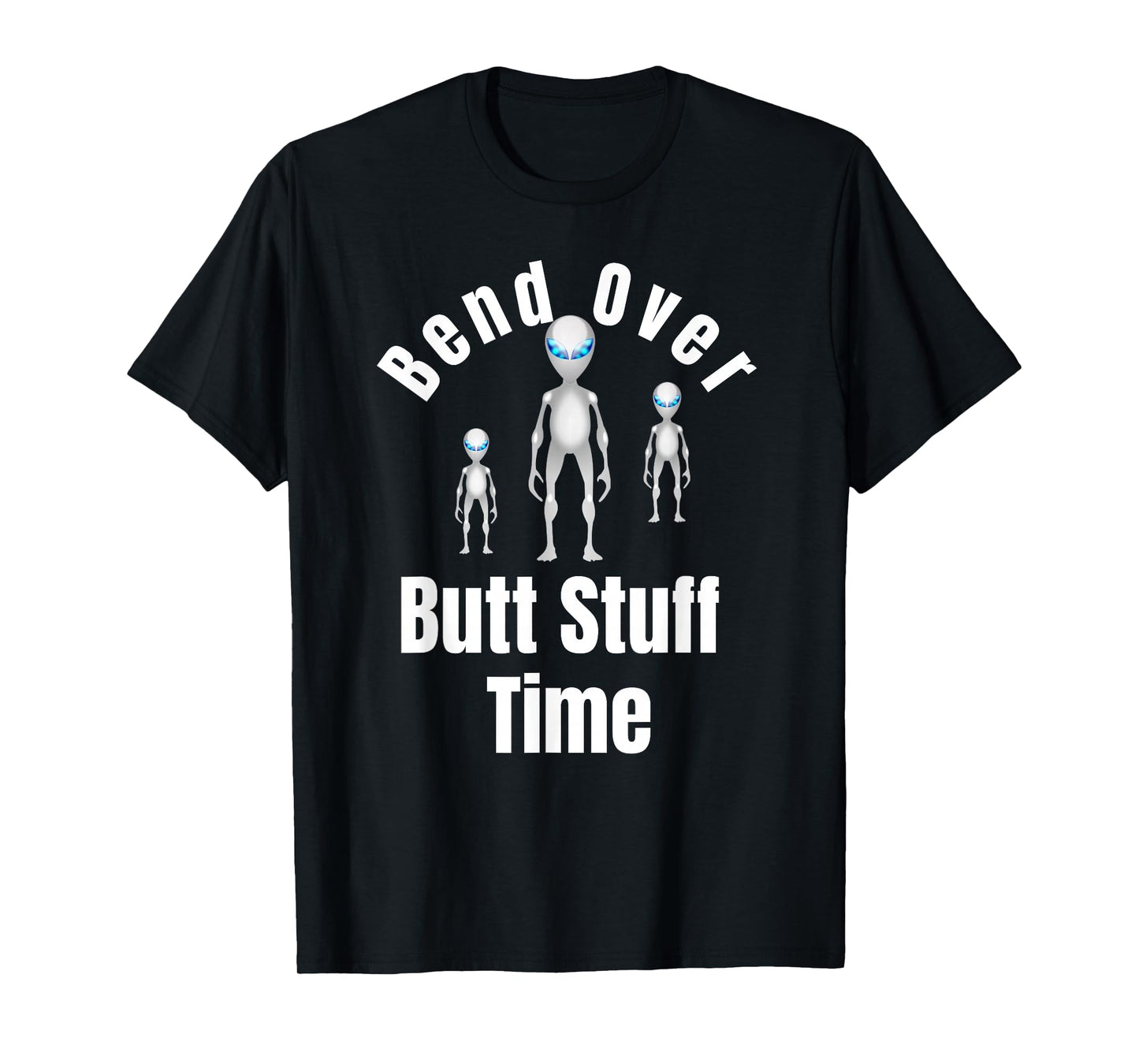 Funny Aliens Butt Stuff Anal Probe Novelty Gift T-Shirt
