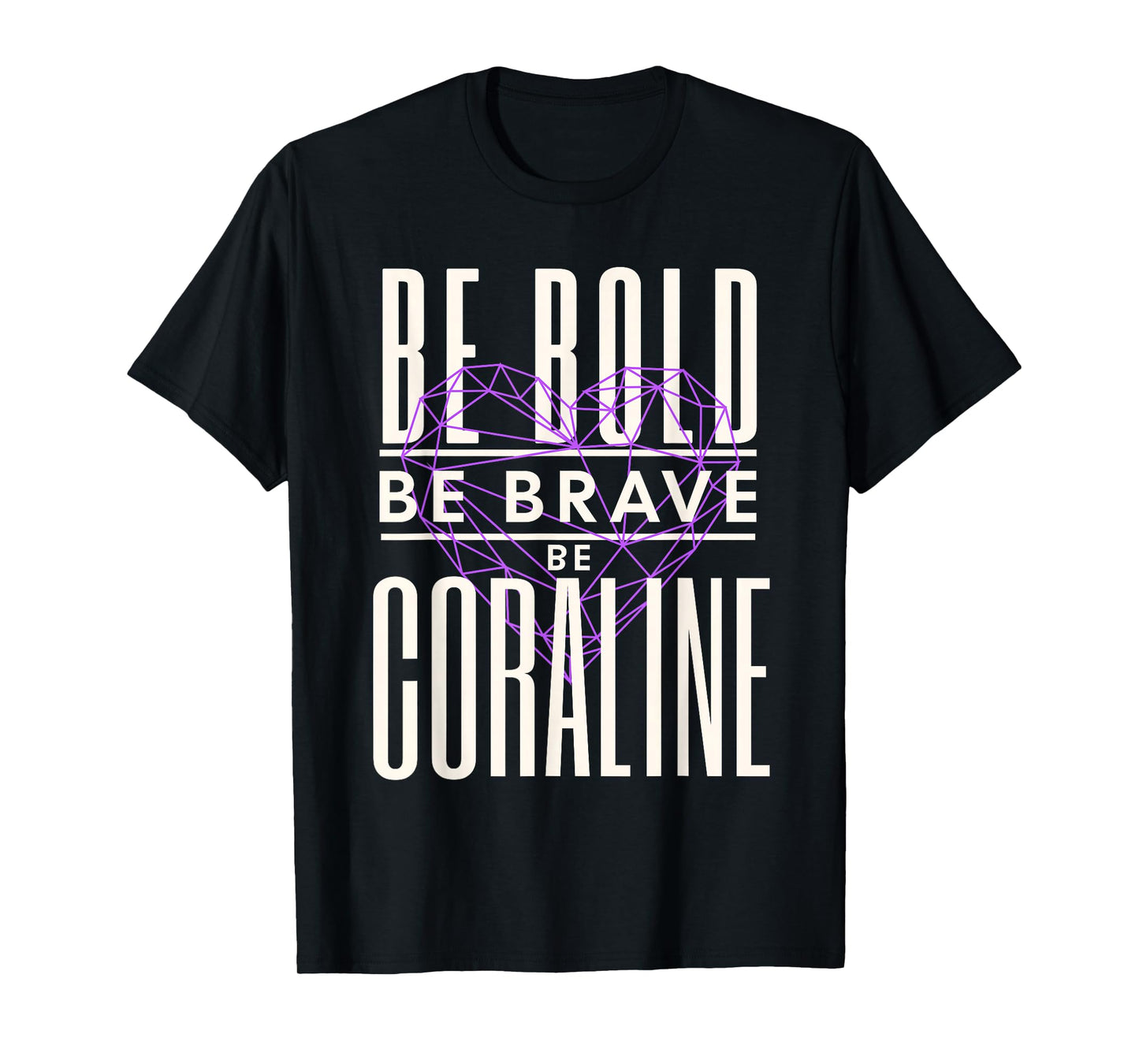 Be Bold Be Brave Be Coraline T-Shirt