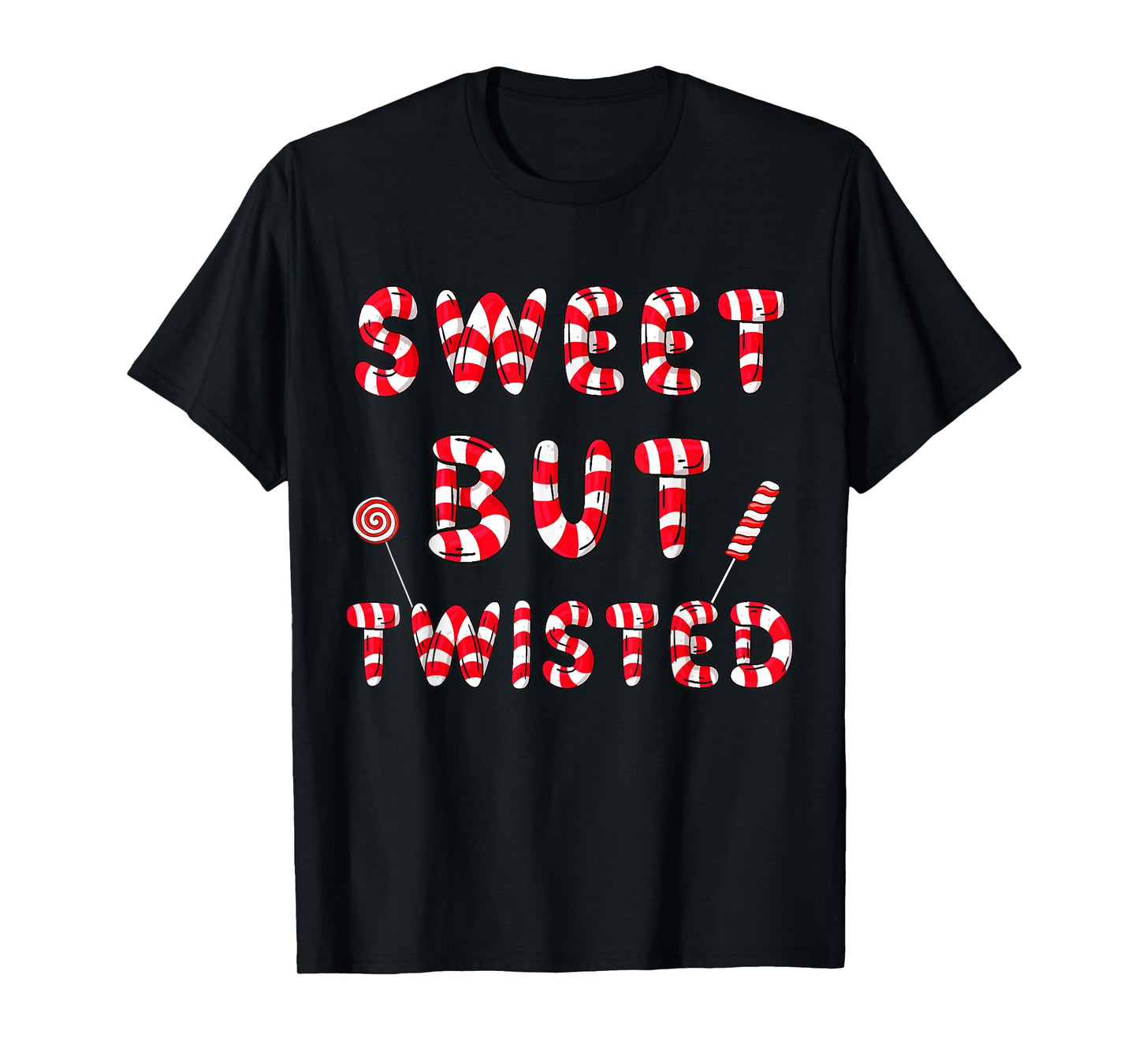 Peppermint Candy Sweet But Twisted Christmas Peppermint T-Shirt